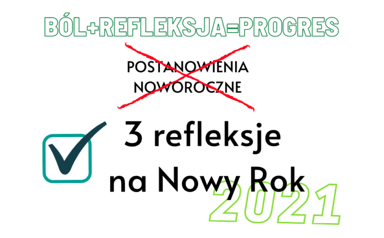 Read more about the article 3 refleksje na rok 2021